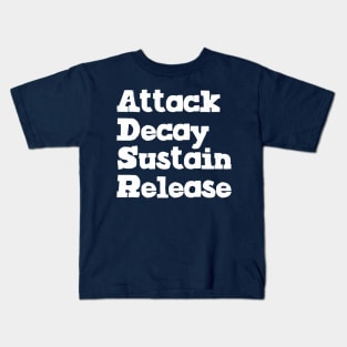 Attack Decay Sustain Release Kids T-Shirt